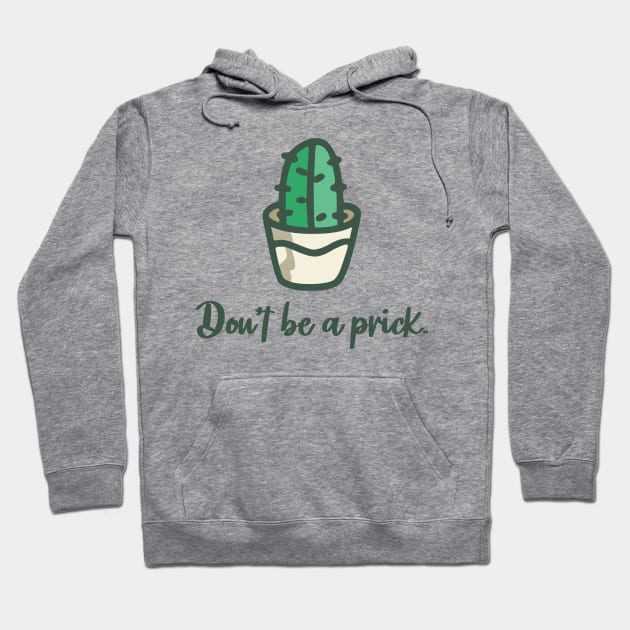 Don't be a prick Hoodie by webbygfx